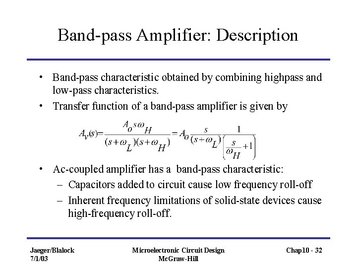 Band-pass Amplifier: Description • Band-pass characteristic obtained by combining highpass and low-pass characteristics. •