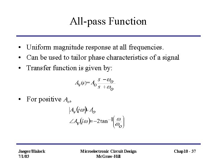 All-pass Function • Uniform magnitude response at all frequencies. • Can be used to