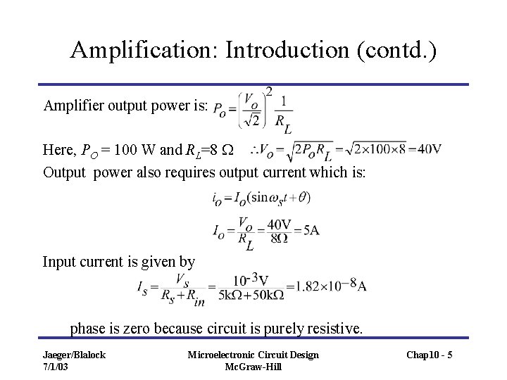 Amplification: Introduction (contd. ) Amplifier output power is: Here, PO = 100 W and