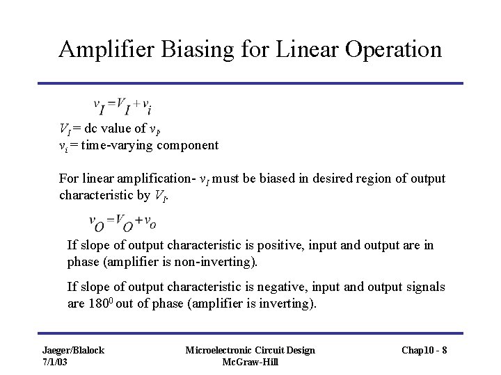 Amplifier Biasing for Linear Operation VI = dc value of v. I, vi =