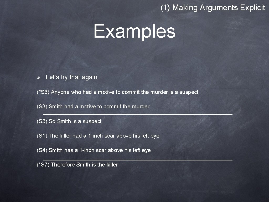 (1) Making Arguments Explicit Examples Let’s try that again: (*S 6) Anyone who had (1) Making Arguments Explicit Examples Let’s try that again: (*S 6) Anyone who had