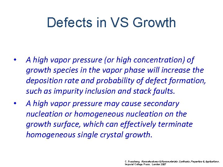 Defects in VS Growth • • A high vapor pressure (or high concentration) of