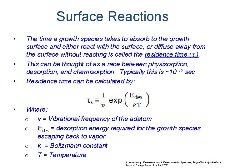 Surface Reactions • • The time a growth species takes to absorb to the