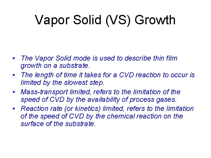 Vapor Solid (VS) Growth • The Vapor Solid mode is used to describe thin