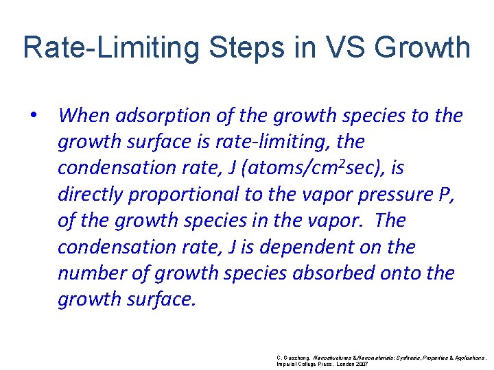 Rate-Limiting Steps in VS Growth • When adsorption of the growth species to the