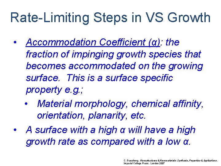 Rate-Limiting Steps in VS Growth • Accommodation Coefficient (α): the fraction of impinging growth