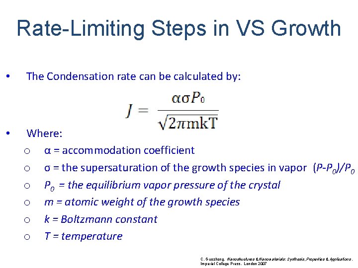 Rate-Limiting Steps in VS Growth • The Condensation rate can be calculated by: •