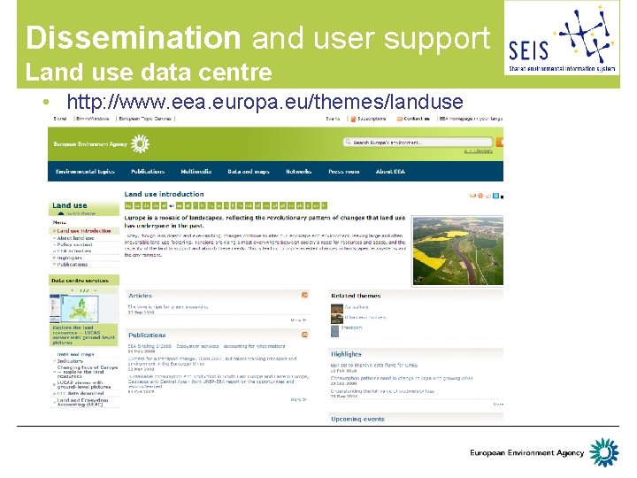 Dissemination and user support Land use data centre • http: //www. eea. europa. eu/themes/landuse