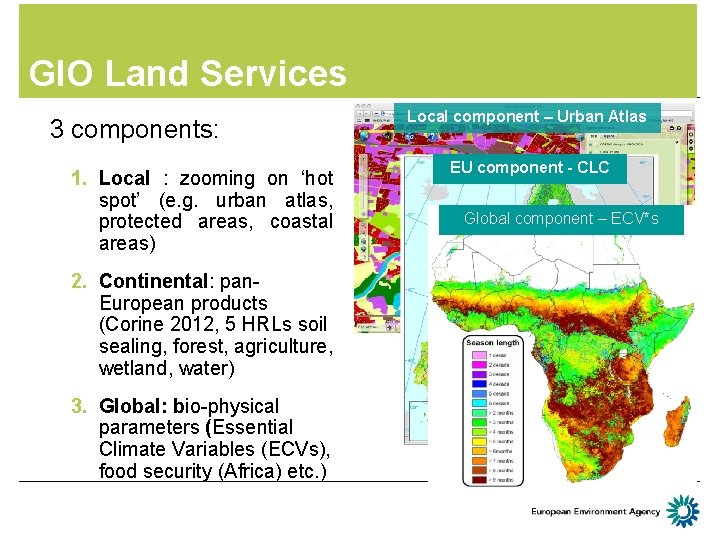 GIO Land Services 3 components: 1. Local : zooming on ‘hot spot’ (e. g. GIO Land Services 3 components: 1. Local : zooming on ‘hot spot’ (e. g.