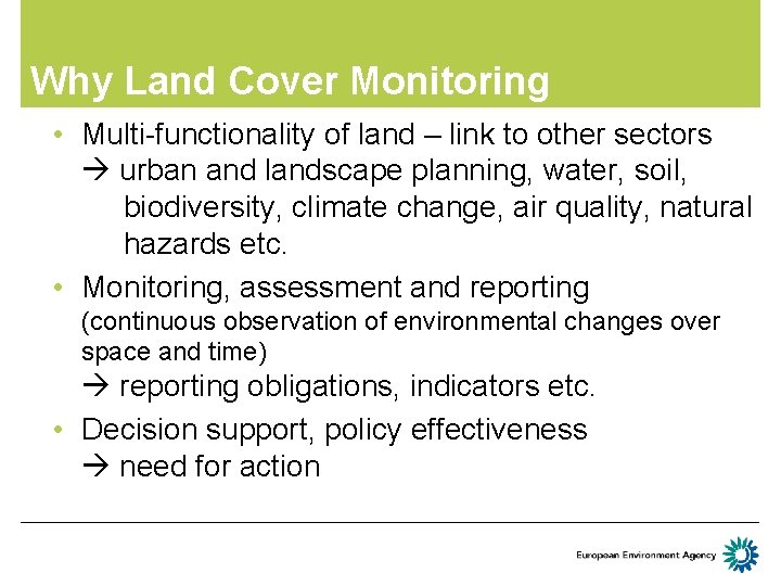 Why Land Cover Monitoring • Multi-functionality of land – link to other sectors urban