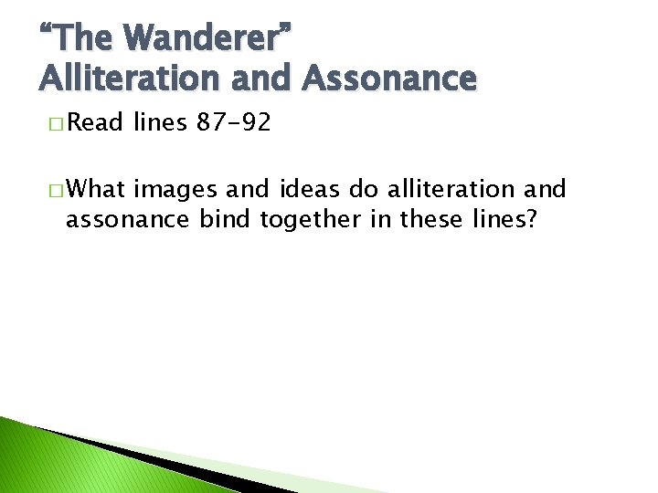 “The Wanderer” Alliteration and Assonance � Read � What lines 87 -92 images and