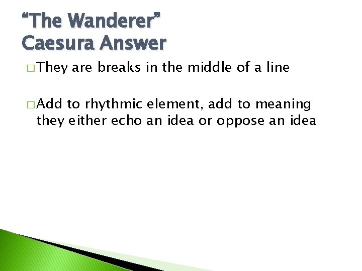 “The Wanderer” Caesura Answer � They � Add are breaks in the middle of