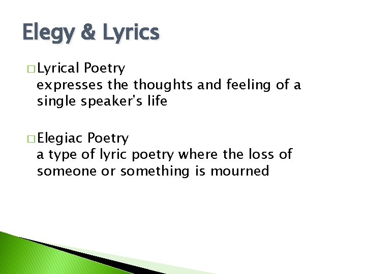 Elegy & Lyrics � Lyrical Poetry expresses the thoughts and feeling of a single