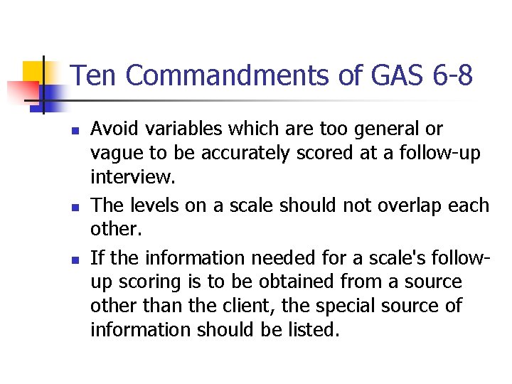 Ten Commandments of GAS 6 -8 n n n Avoid variables which are too