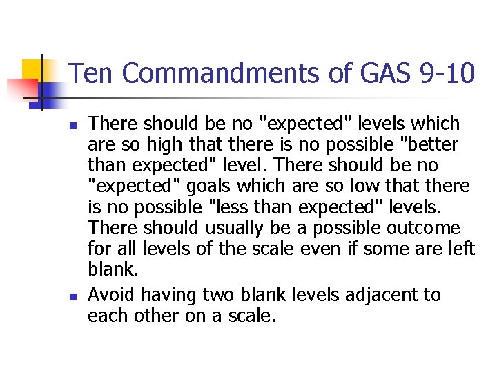 Ten Commandments of GAS 9 -10 n n There should be no "expected" levels