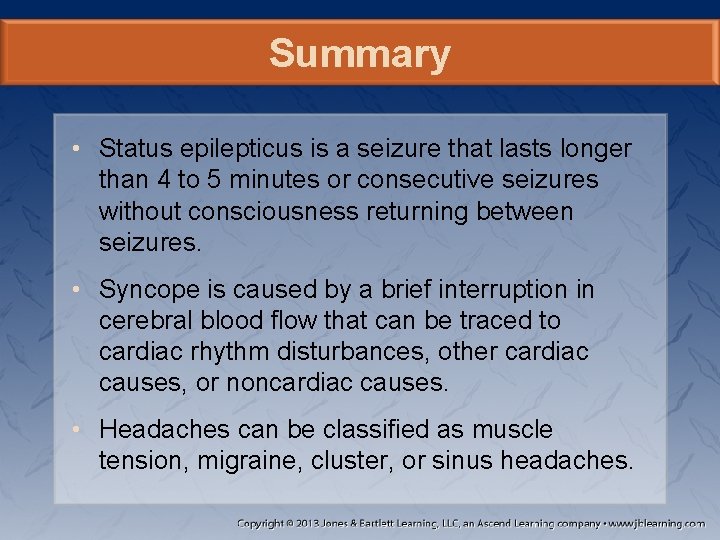 Summary • Status epilepticus is a seizure that lasts longer than 4 to 5