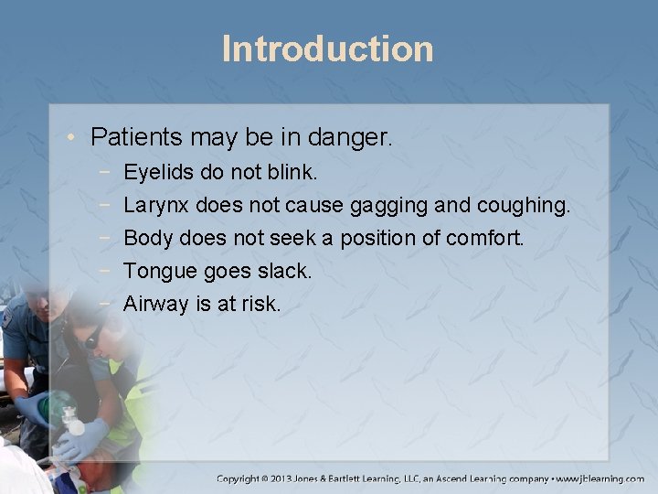 Introduction • Patients may be in danger. − − − Eyelids do not blink.