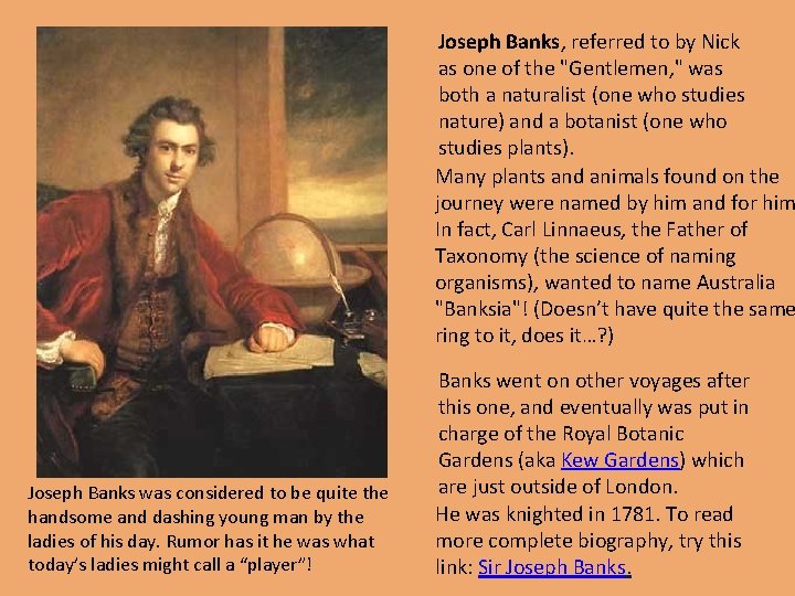 Joseph Banks, referred to by Nick as one of the "Gentlemen, " was both