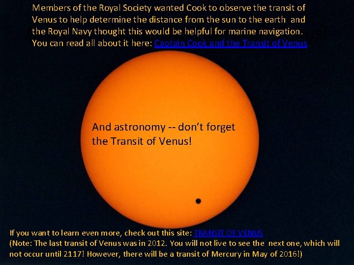 Members of the Royal Society wanted Cook to observe the transit of Venus to