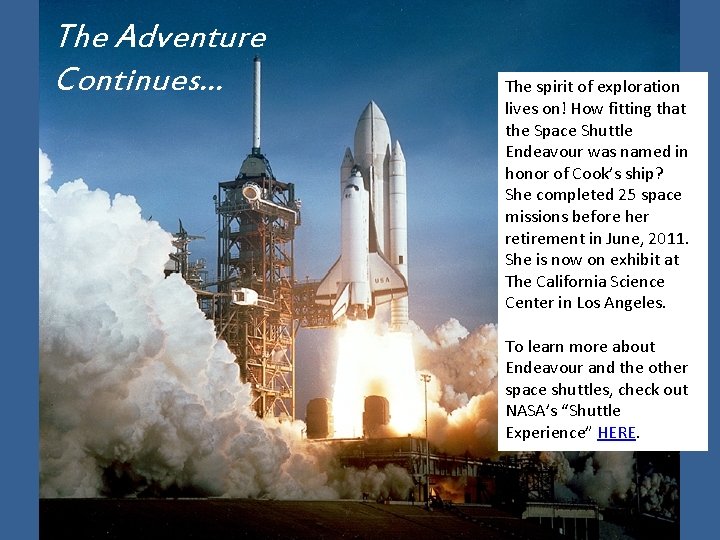 The Adventure Continues… The spirit of exploration lives on! How fitting that the Space