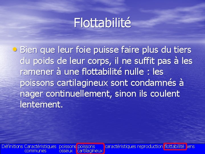 Flottabilité • Bien que leur foie puisse faire plus du tiers du poids de