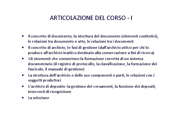 ARTICOLAZIONE DEL CORSO - I • Il concetto di documento, la struttura del documento
