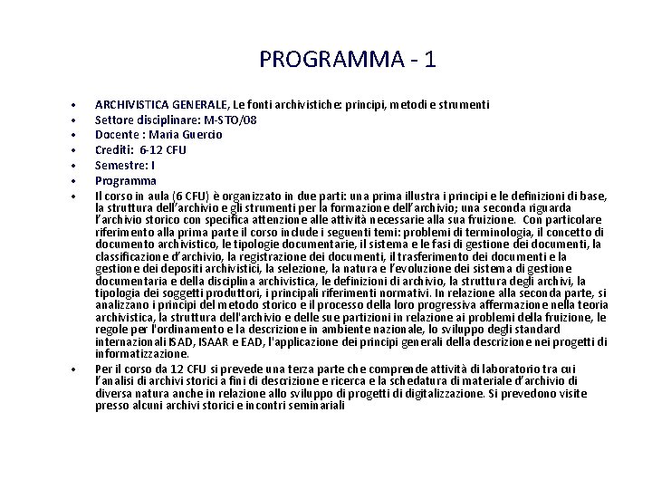 PROGRAMMA - 1 • • ARCHIVISTICA GENERALE, Le fonti archivistiche: principi, metodi e strumenti