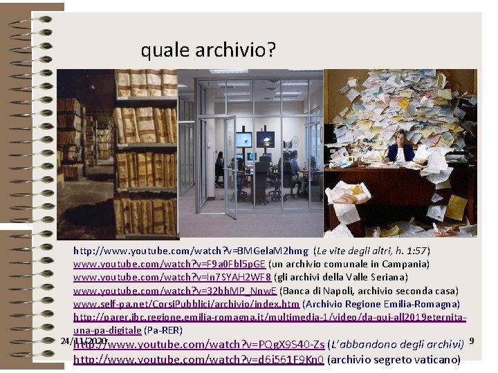 quale archivio? http: //www. youtube. com/watch? v=BMGela. M 2 hmg (Le vite degli altri,