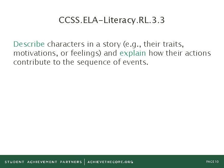 CCSS. ELA-Literacy. RL. 3. 3 Describe characters in a story (e. g. , their