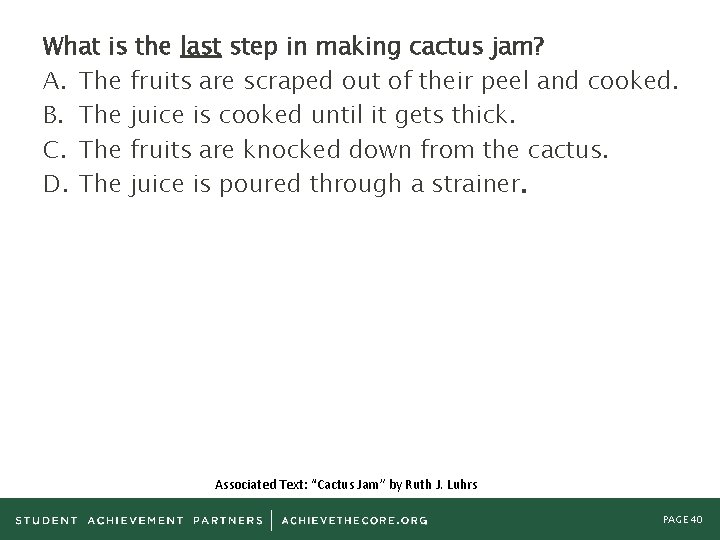 What is the last step in making cactus jam? A. The fruits are scraped