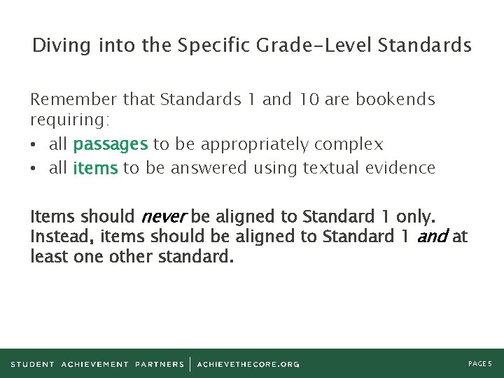 Diving into the Specific Grade-Level Standards Remember that Standards 1 and 10 are bookends