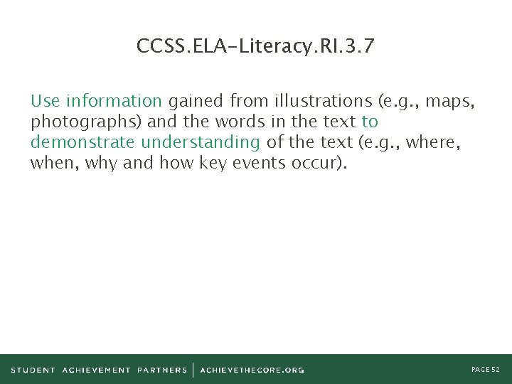 CCSS. ELA-Literacy. RI. 3. 7 Use information gained from illustrations (e. g. , maps,