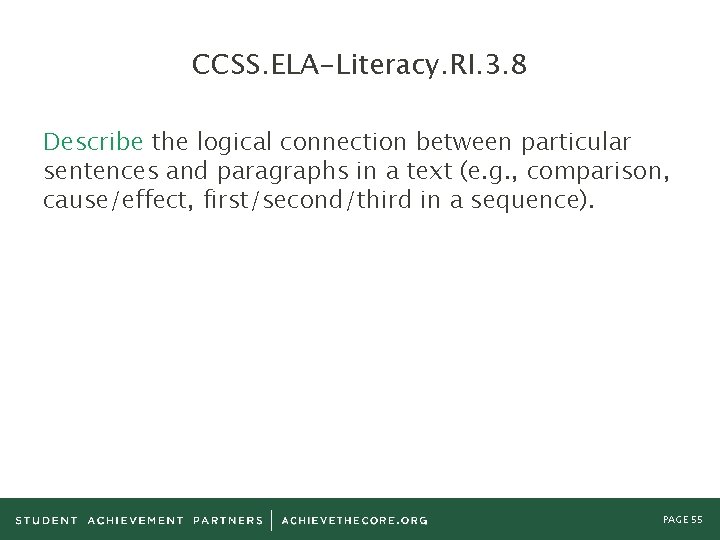 CCSS. ELA-Literacy. RI. 3. 8 Describe the logical connection between particular sentences and paragraphs