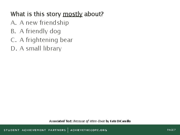 What is this story mostly about? A. A new friendship B. A friendly dog