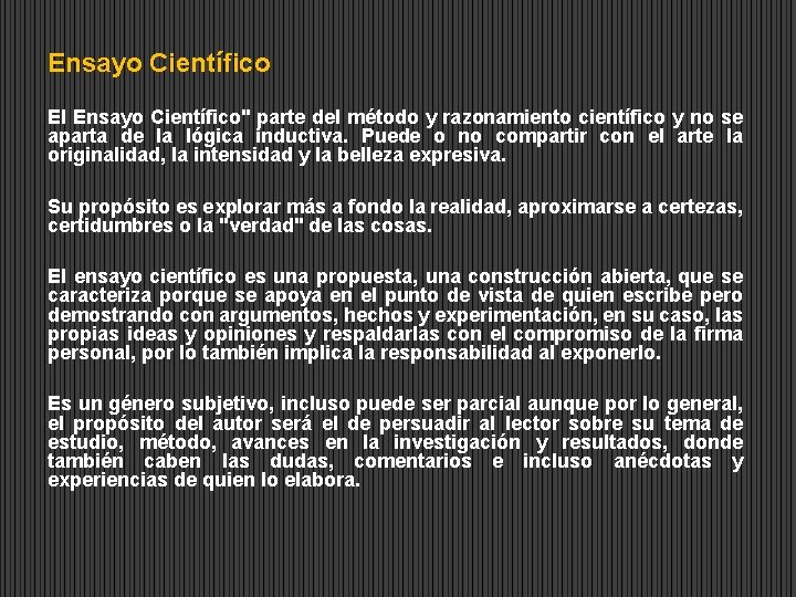 Ensayo Científico El Ensayo Científico" parte del método y razonamiento científico y no se