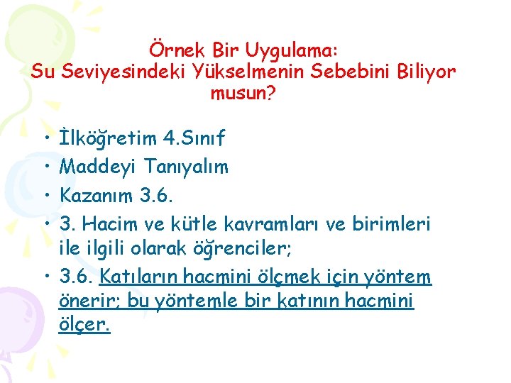 Örnek Bir Uygulama: Su Seviyesindeki Yükselmenin Sebebini Biliyor musun? • • İlköğretim 4. Sınıf