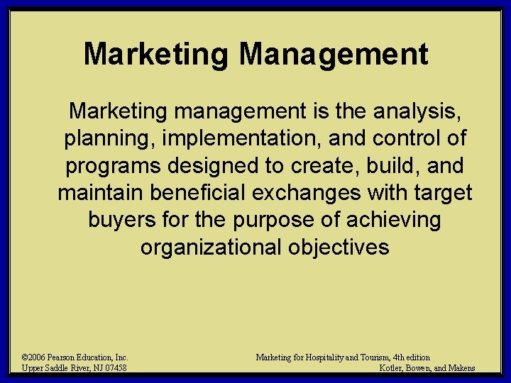 Marketing Management Marketing management is the analysis, planning, implementation, and control of programs designed