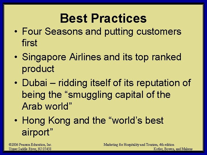 Best Practices • Four Seasons and putting customers first • Singapore Airlines and its