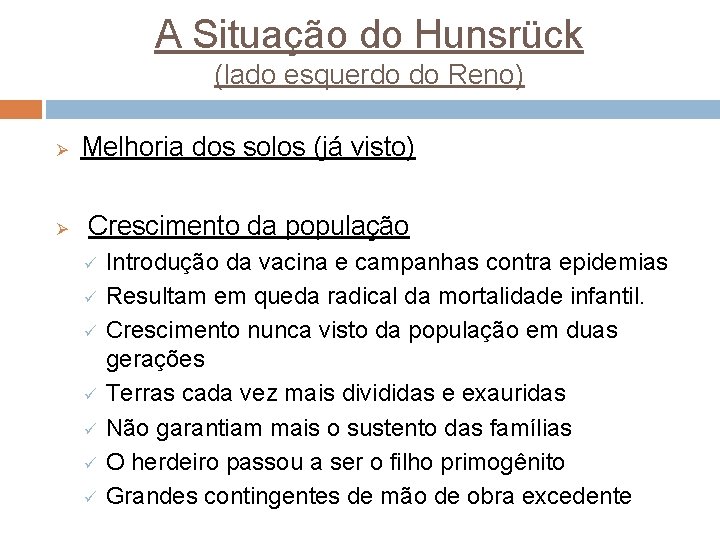 A Situação do Hunsrück (lado esquerdo do Reno) Ø Melhoria dos solos (já visto)