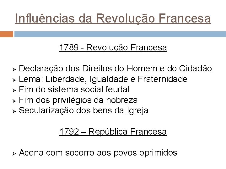 Influências da Revolução Francesa 1789 - Revolução Francesa Declaração dos Direitos do Homem e