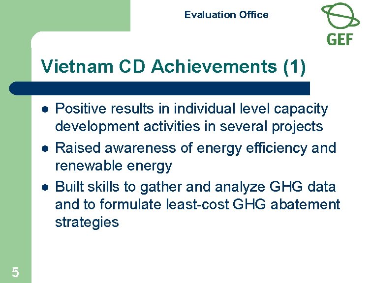 Evaluation Office Vietnam CD Achievements (1) l l l 5 Positive results in individual