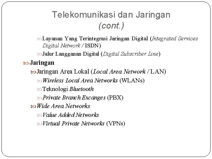 Telekomunikasi dan Jaringan (cont. ) Layanan Yang Terintegrasi Jaringan Digital (Integrated Services Digital Network