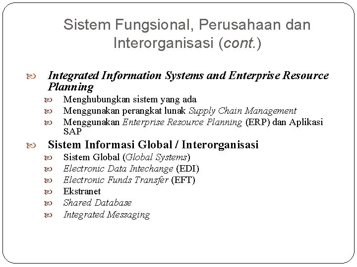 Sistem Fungsional, Perusahaan dan Interorganisasi (cont. ) Integrated Information Systems and Enterprise Resource Planning