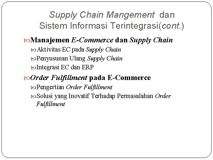 Supply Chain Mangement dan Sistem Informasi Terintegrasi(cont. ) Manajemen E-Commerce dan Supply Chain Aktivitas