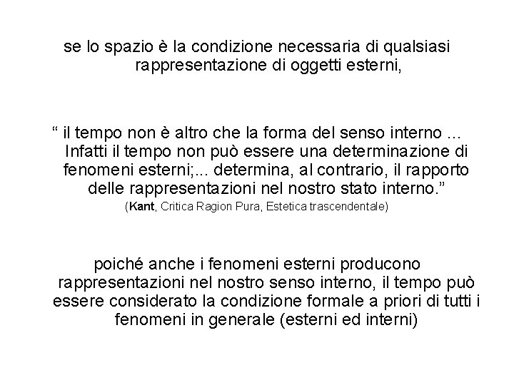 se lo spazio è la condizione necessaria di qualsiasi rappresentazione di oggetti esterni, “