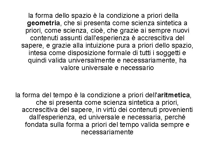 la forma dello spazio è la condizione a priori della geometria, che si presenta