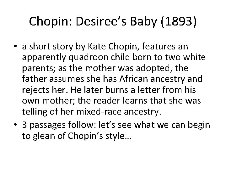 Chopin: Desiree’s Baby (1893) • a short story by Kate Chopin, features an apparently Chopin: Desiree’s Baby (1893) • a short story by Kate Chopin, features an apparently