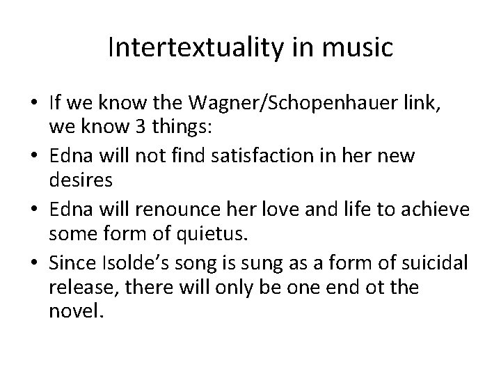 Intertextuality in music • If we know the Wagner/Schopenhauer link, we know 3 things: Intertextuality in music • If we know the Wagner/Schopenhauer link, we know 3 things: