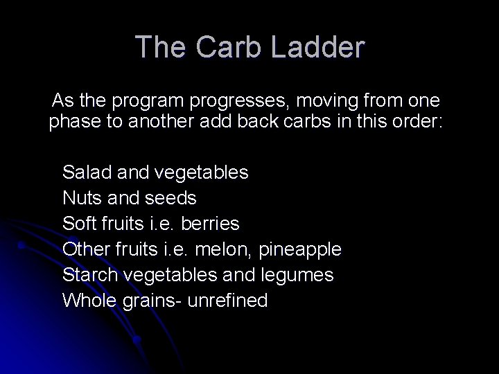 The Carb Ladder As the program progresses, moving from one phase to another add