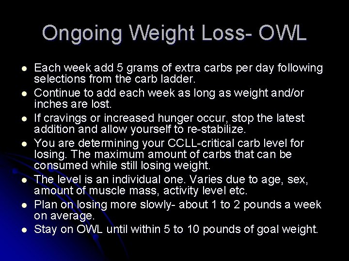 Ongoing Weight Loss- OWL l l l l Each week add 5 grams of